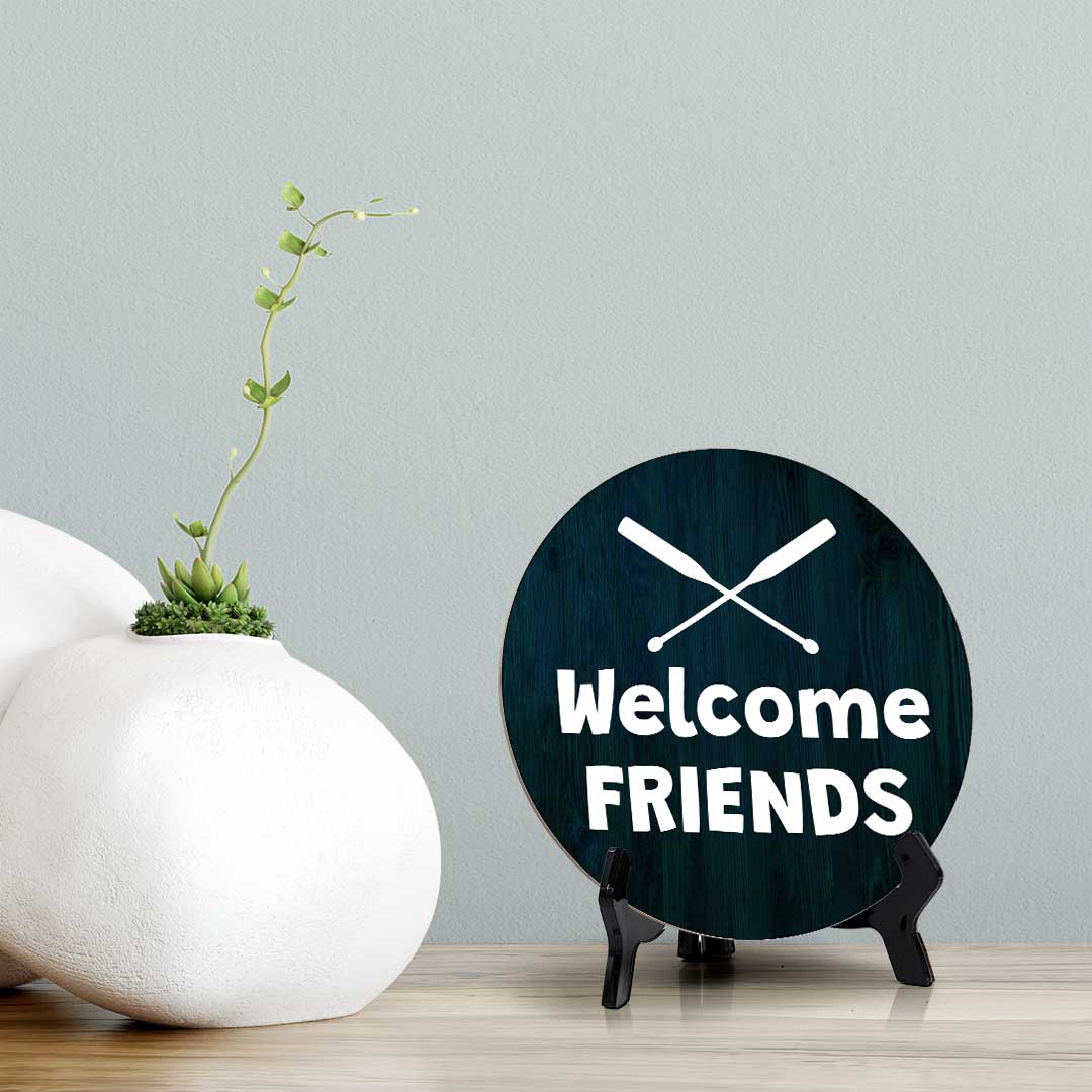 Welcome Friends (5 x 5“) Circle Table Sign with Acrylic Stand | Boats & Home Decor