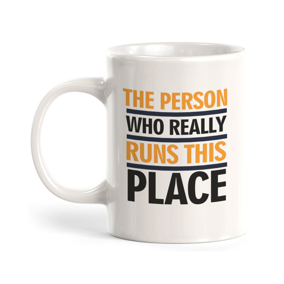 The Person Who Really Runs This Place Coffee Mug