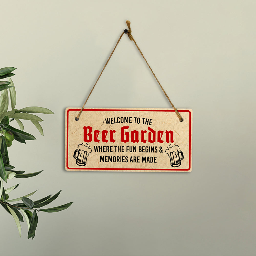 Welcome To The Beer Garden Where The Fun Begins & Memories Are Made 5x10 Hanging Plus Wall or Door Sign | Home Decor