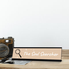 The Soul Searcher, Black Frame Desk Sign (2x8)