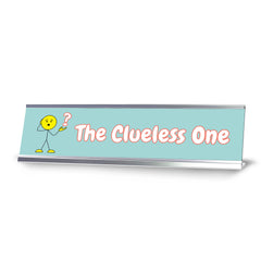 The Clueless One, Silver Frame, Desk Sign (2x8)