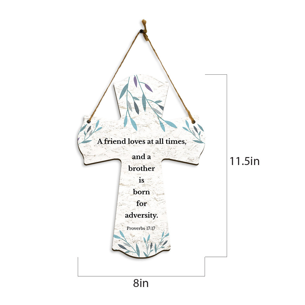 A friend loves at all times, and a brother is born for adversity. Proverbs 17:17 11.5" x 8" Cross Hanging Sign | Rustic Twine | Inspiring Religious Bible Decor