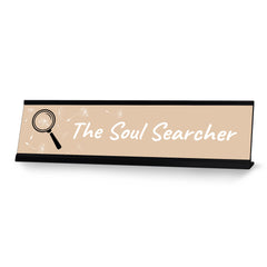 The Soul Searcher, Black Frame Desk Sign (2x8)