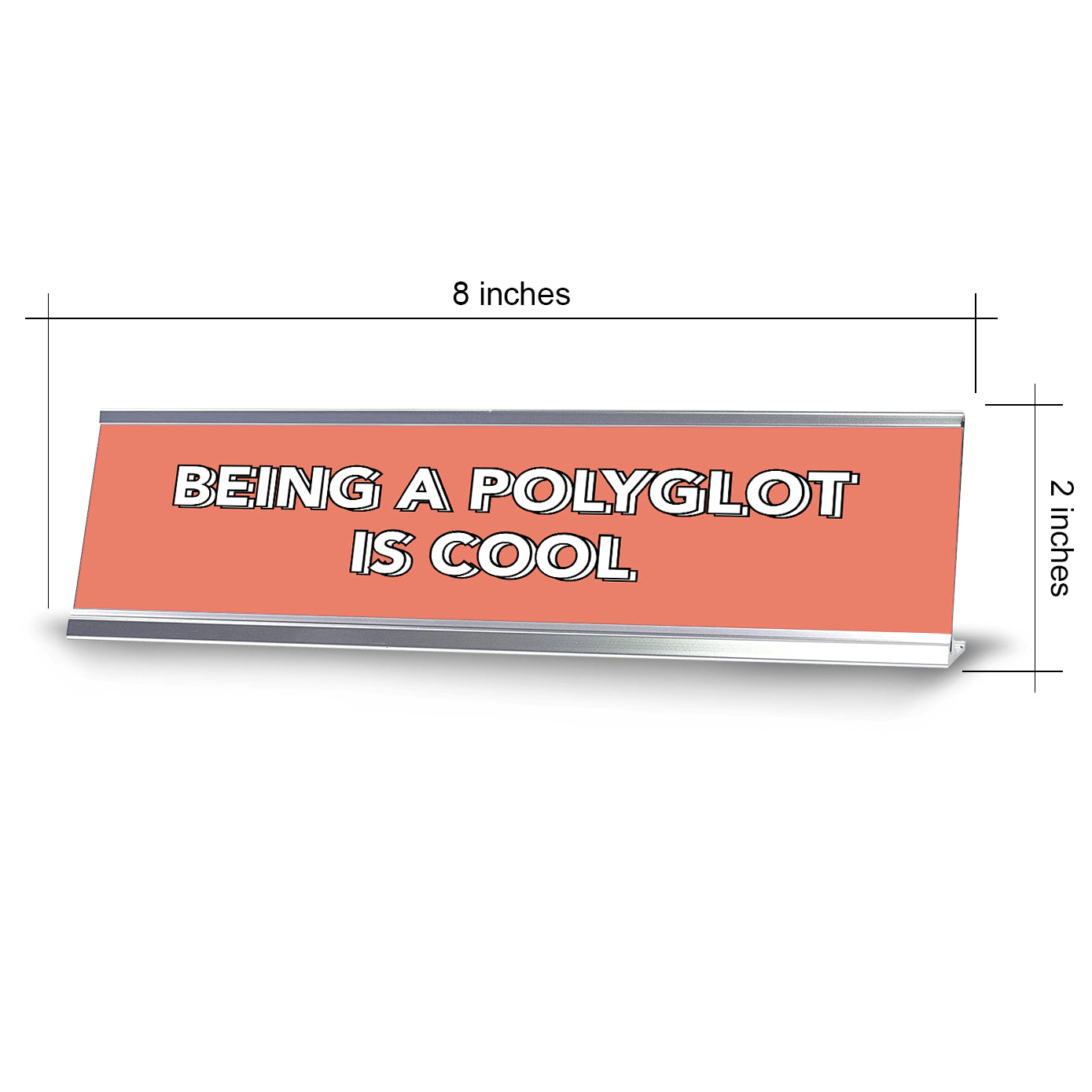 Being A Polyglot Is Cool 2 x 10" Desk Sign | Inspirational Quotes Workspace
