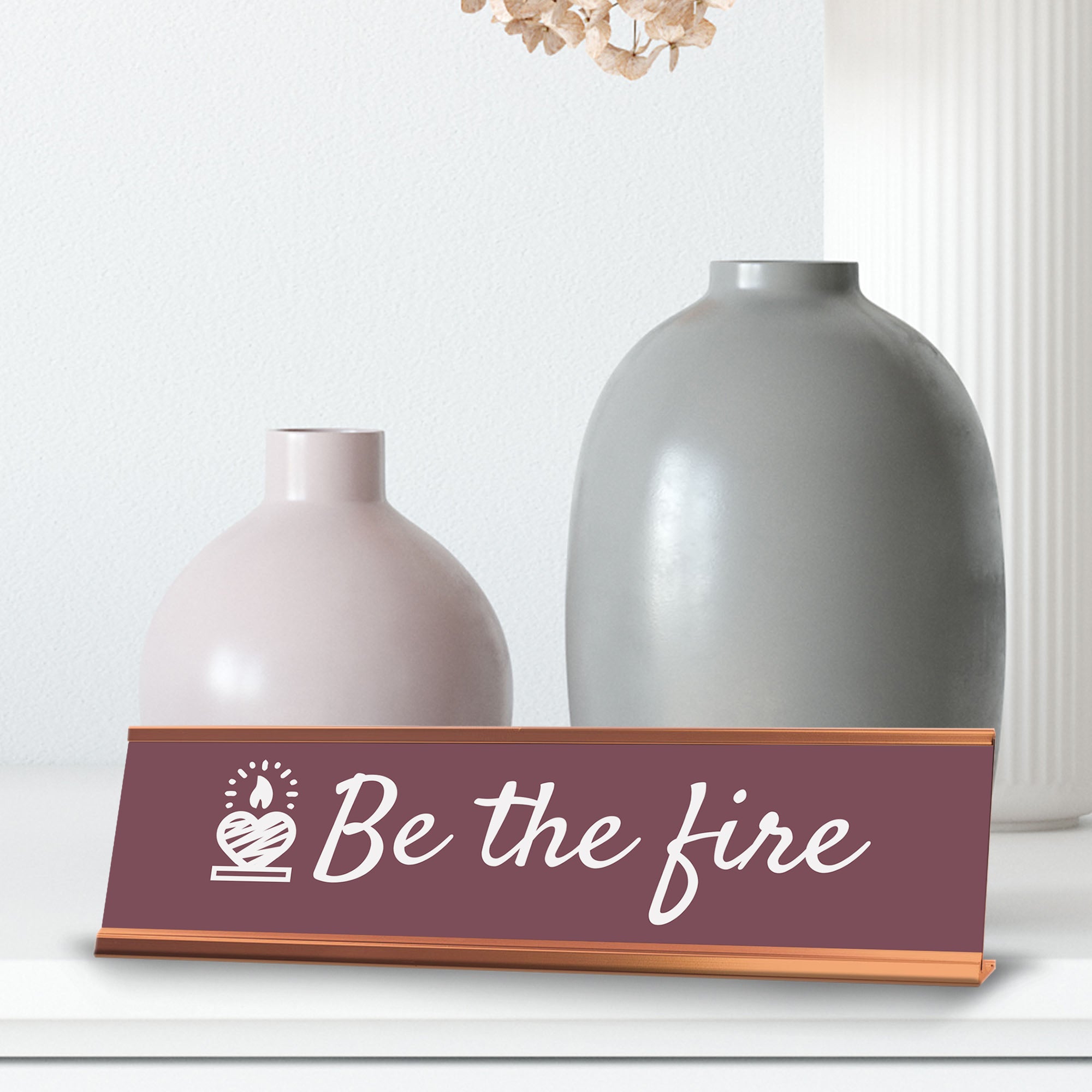 Signs ByLITA Be the Fire, Gold Frame Desk Sign (2x8)