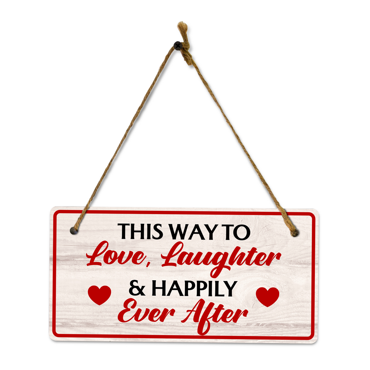 This Way To Love, Laughter & Happily Ever After 5x10 Hanging Plus Wall or Door Sign | Home Decor