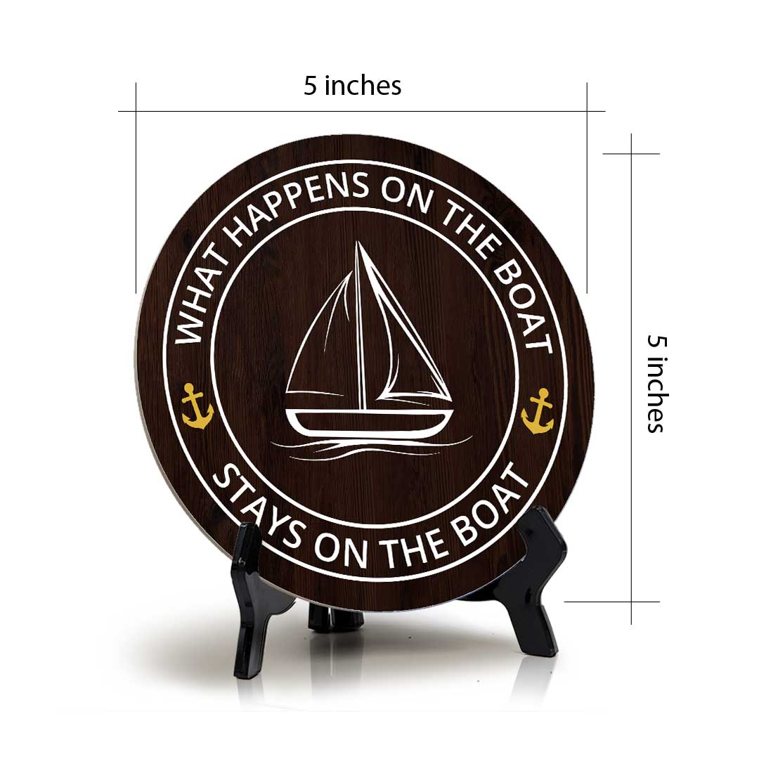 What Happens On The Boat Stays On The Boat (5 x 5“) Circle Table Sign with Acrylic Stand | Boats & Home Decor