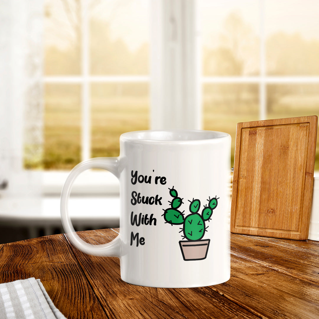 You're Stuck With Me 11oz Plastic or Ceramic Coffee Mug | Cute and Funny Romantic Novelty Mugs