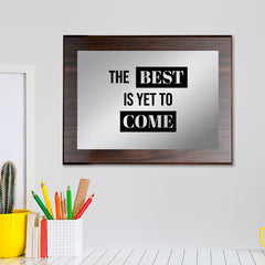 The Best Is Yet To Come Decorative Wall Plaque | Easel Mount Option | Inspirational Affirmation Wall Art