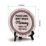 Sign ByLITA Round Please Look, Don't Touch! -Mommy Thanks you very much! Table Sign (5x5")