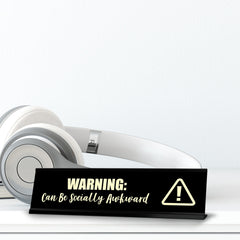 Warning: Can Be Socially Awkward, Black Frame, Desk Sign (2x8")