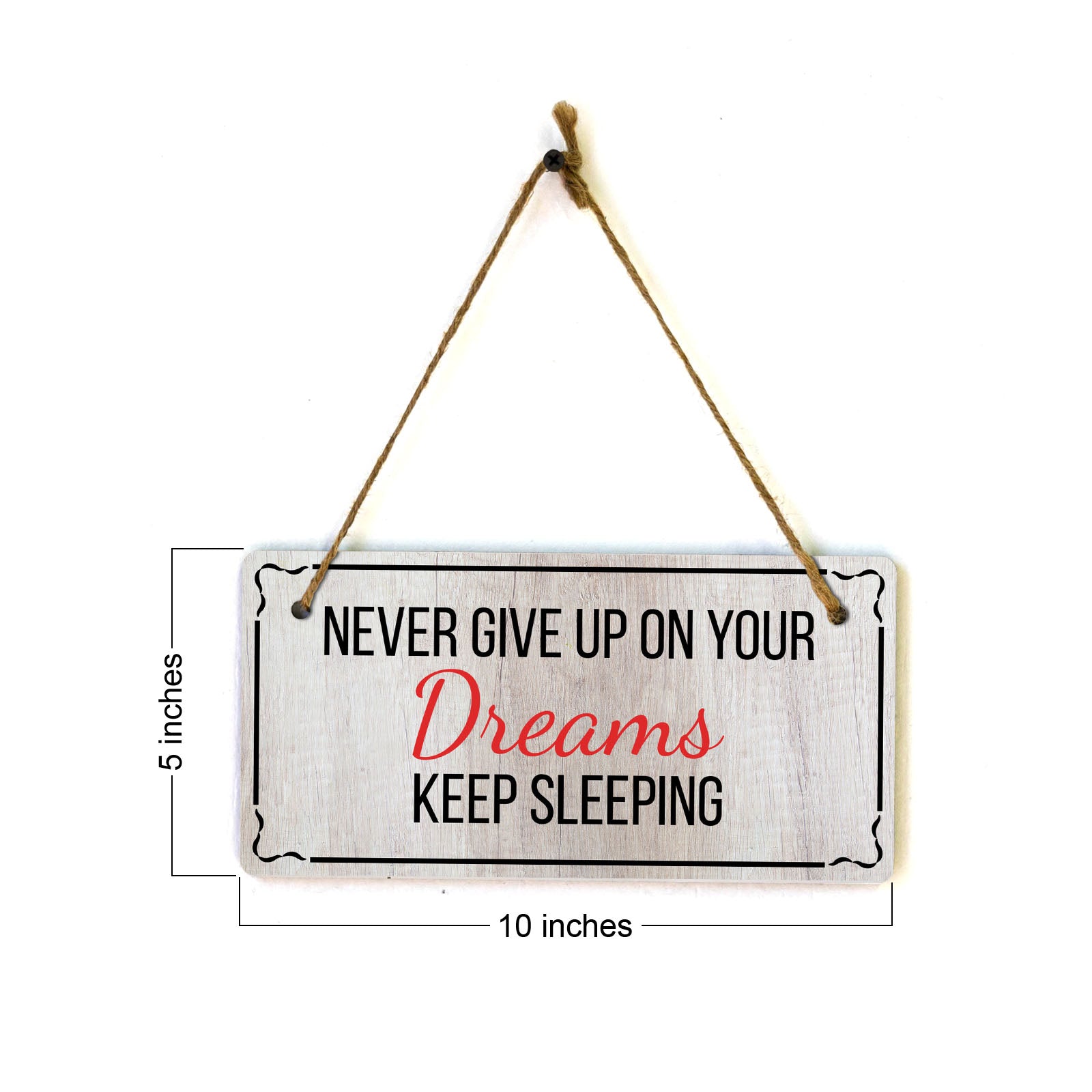 Never Give Up On Your Dreams Keep Sleeping 5x10 Hanging Plus Wall or Door Sign | Home Decor