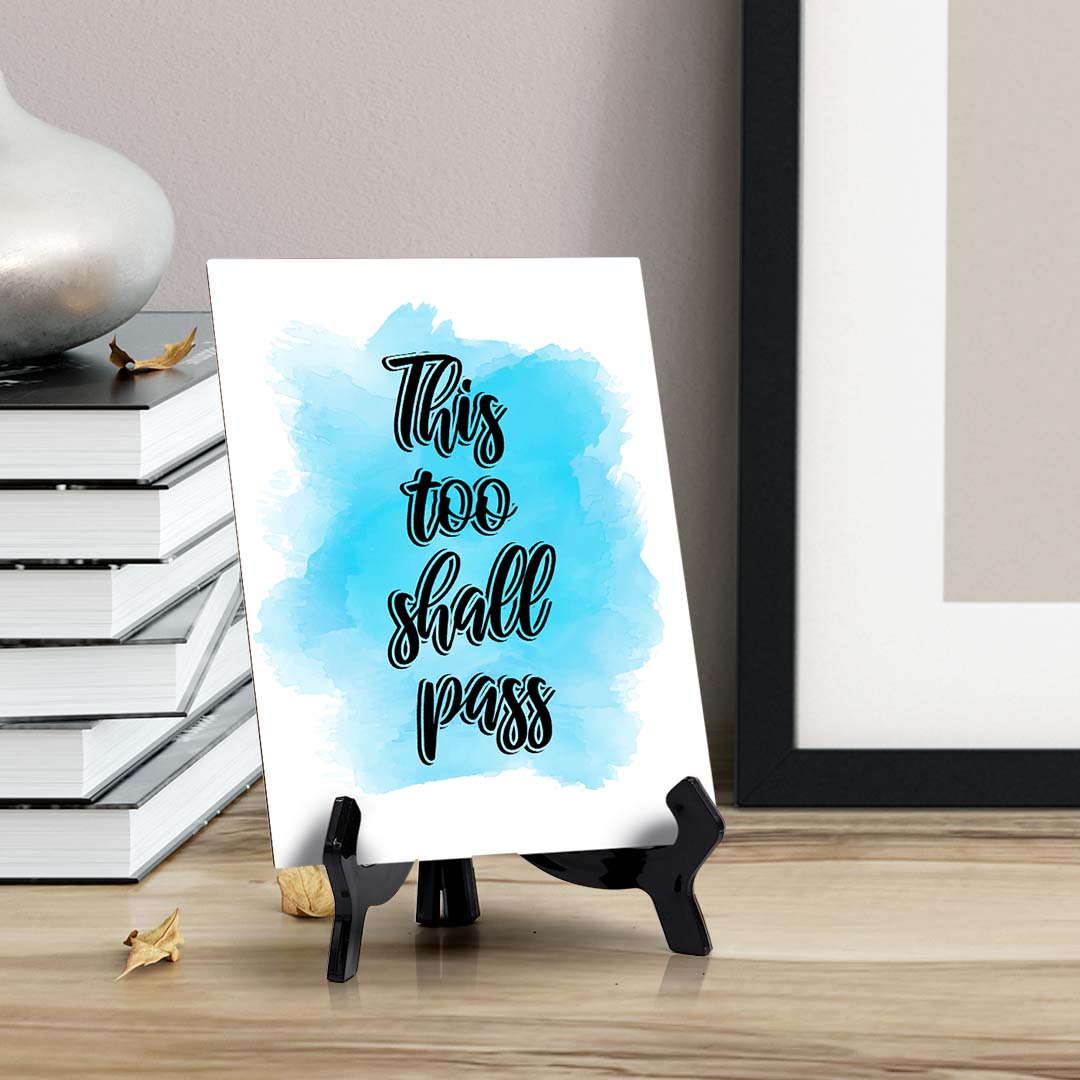 This Too Shall Pass Table Sign with Acrylic Stand (6x8“) | Positive Affirmation Inspiration Décor