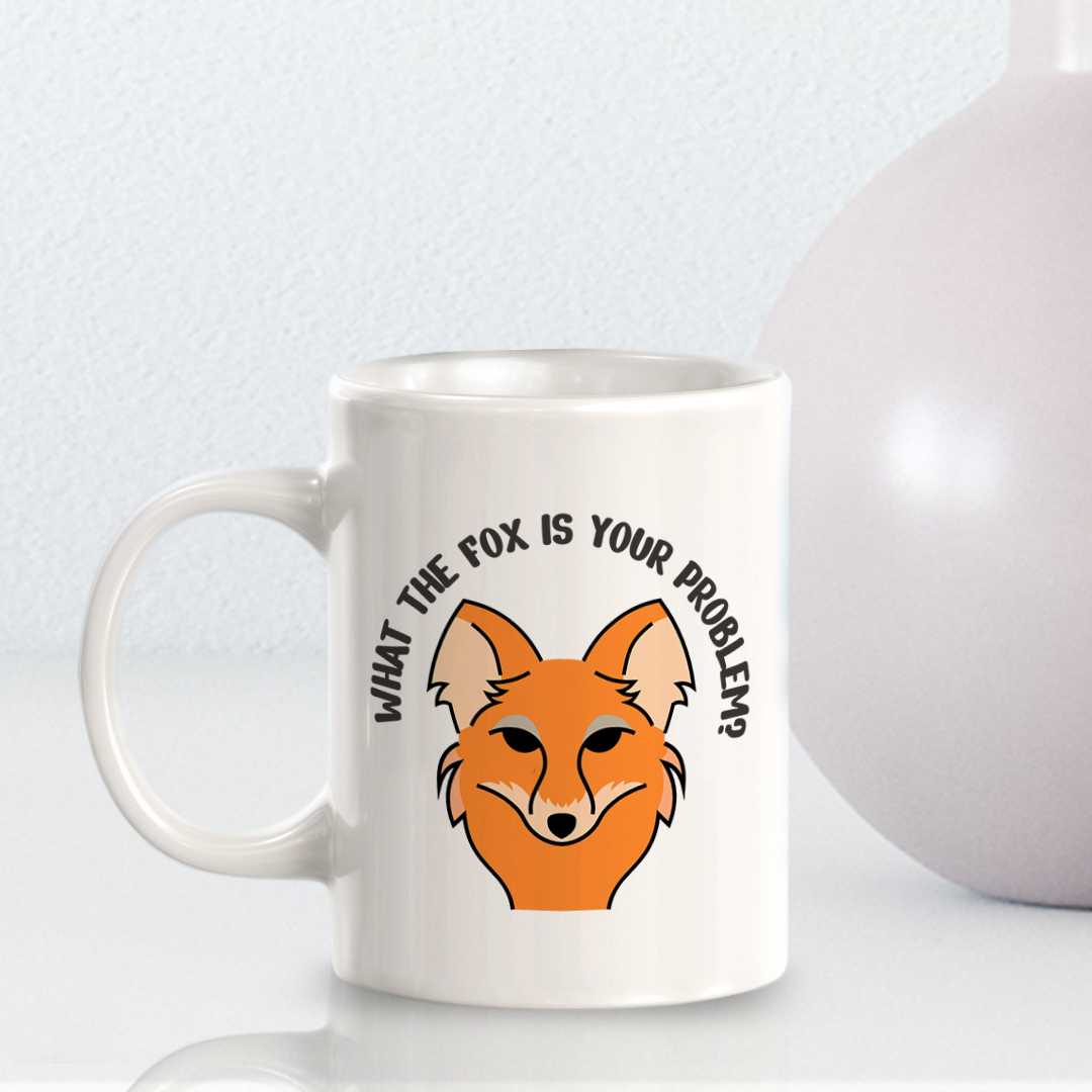 What The FOX Is Your Problem? 11oz Plastic/Ceramic Coffee Mug | Funny Animal Mugs