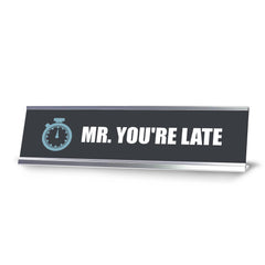 Signs ByLITA Mr. You're Late Silver Frame, Desk Sign (2x8")