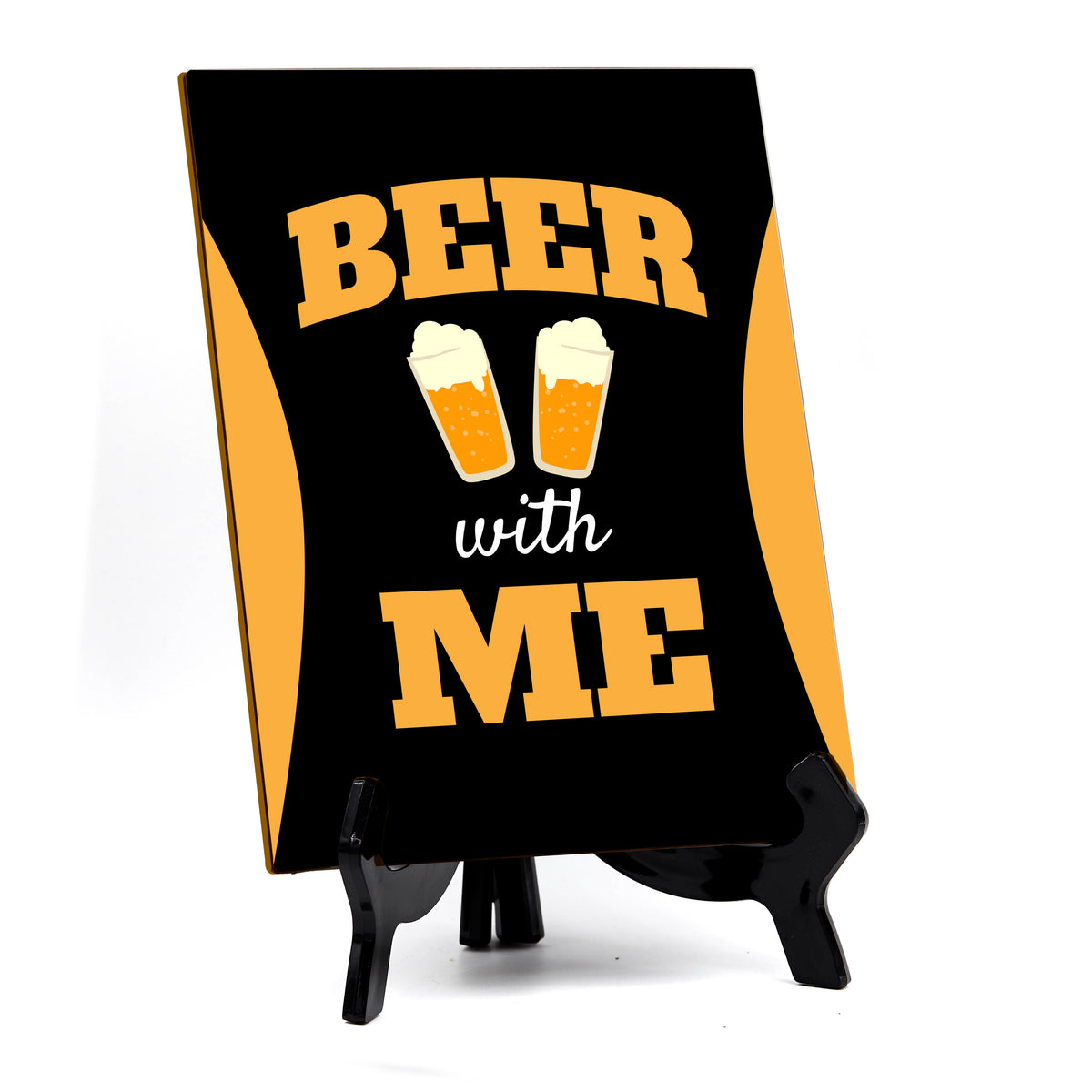 Signs ByLITA Beer With Me, Table Sign with Acrylic Stand (6x8?)