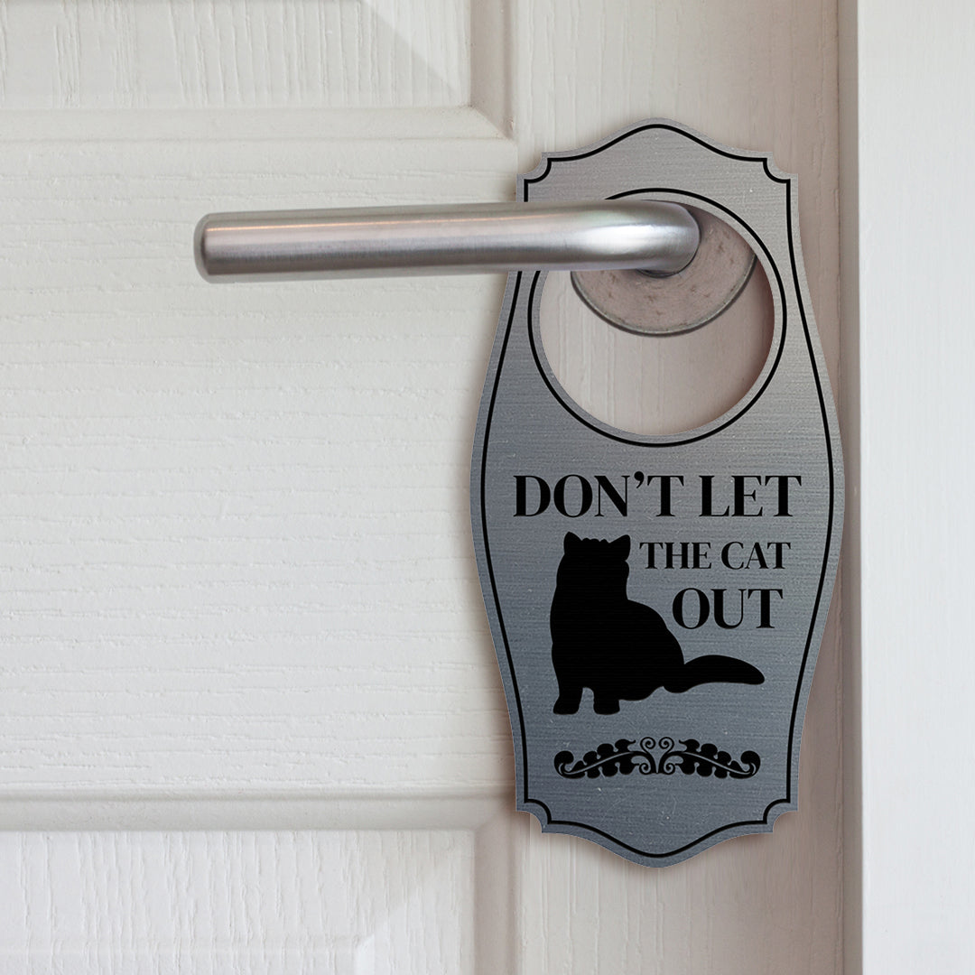 Don't Let The Cat Out Door Hanger | House or Business Door Sign