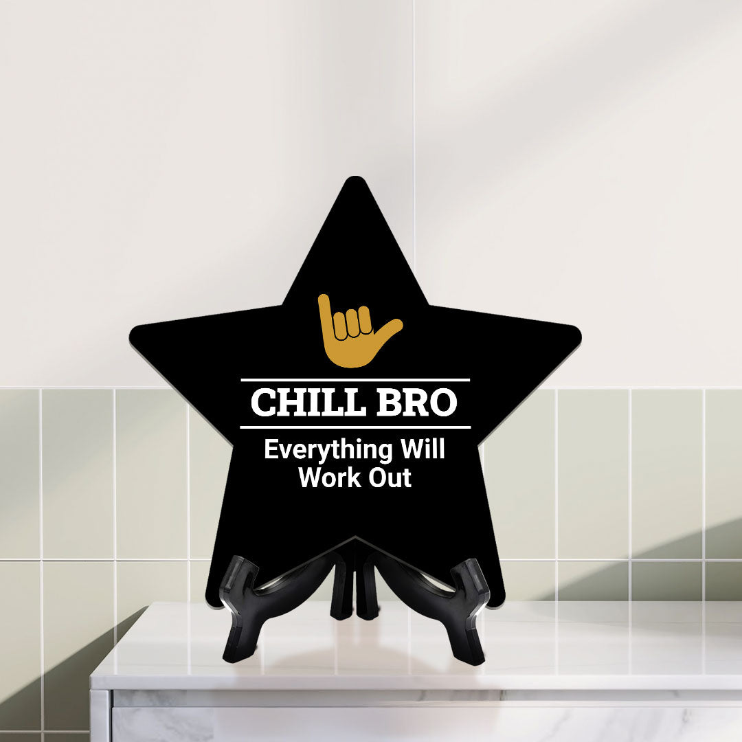 Signs ByLITA Chill Bro, Everything Will Work Out Wood Color Star Table Sign (6"x5")