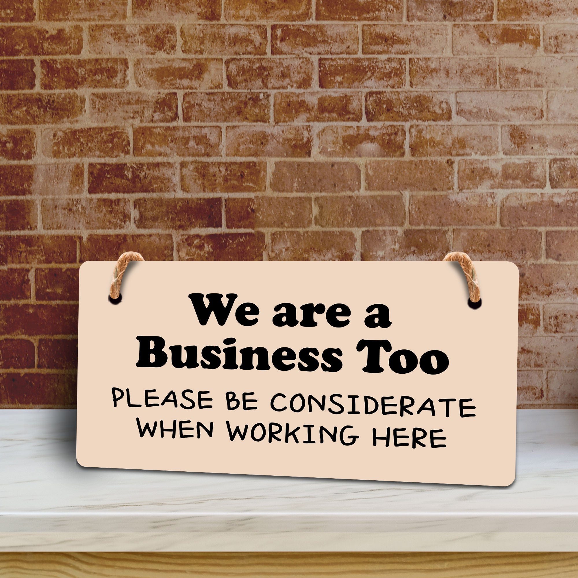We Are A Business Too - Please Be Considerate When Working Here 5x10 Hanging Plus Wall or Door Sign | Cafe Etiquette Signage