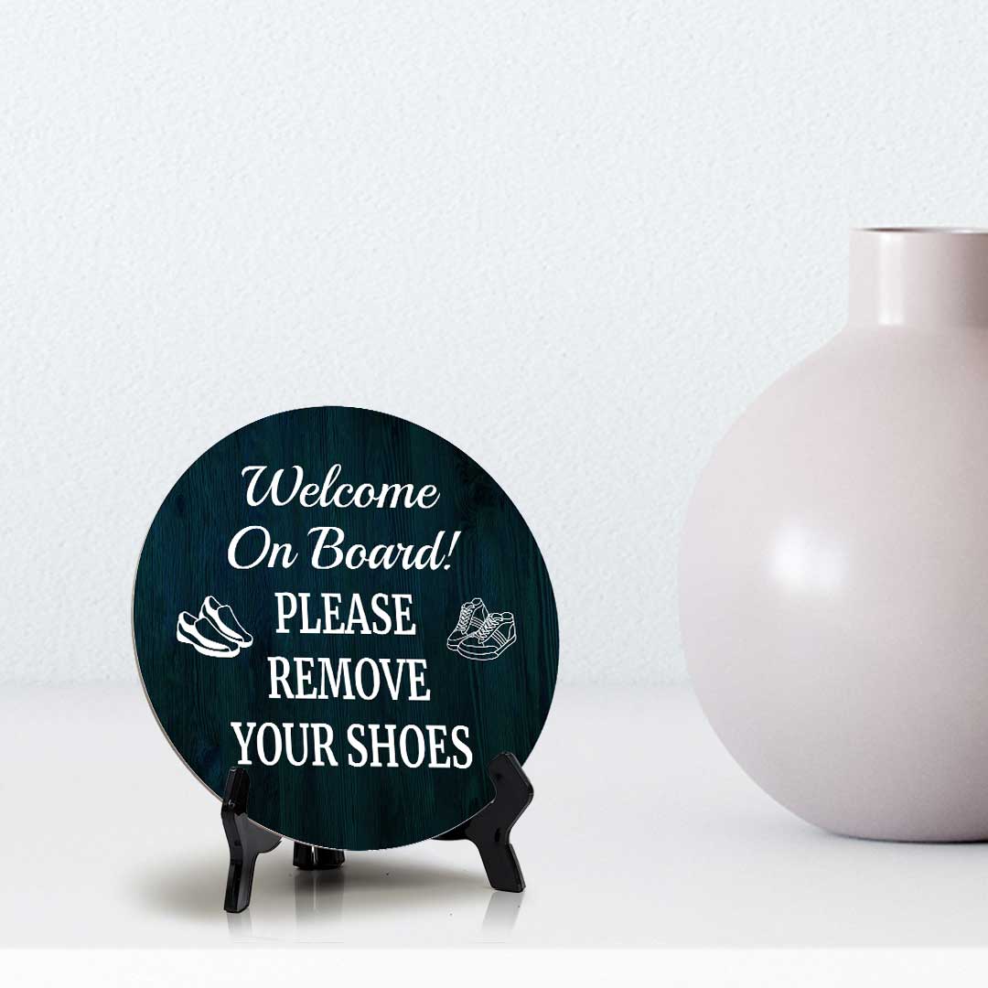 Welcome On Board! Please Remove Your Shoes (5 x 5“) Circle Table Sign with Acrylic Stand | Boats & Home Decor