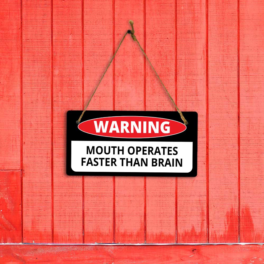Warning Mouth Operates Faster Than Brain 5x10 Hanging Plus Wall or Door Sign | Funny Home Decor