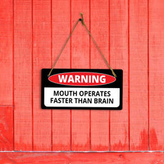 Warning Mouth Operates Faster Than Brain 5x10 Hanging Plus Wall or Door Sign | Funny Home Decor