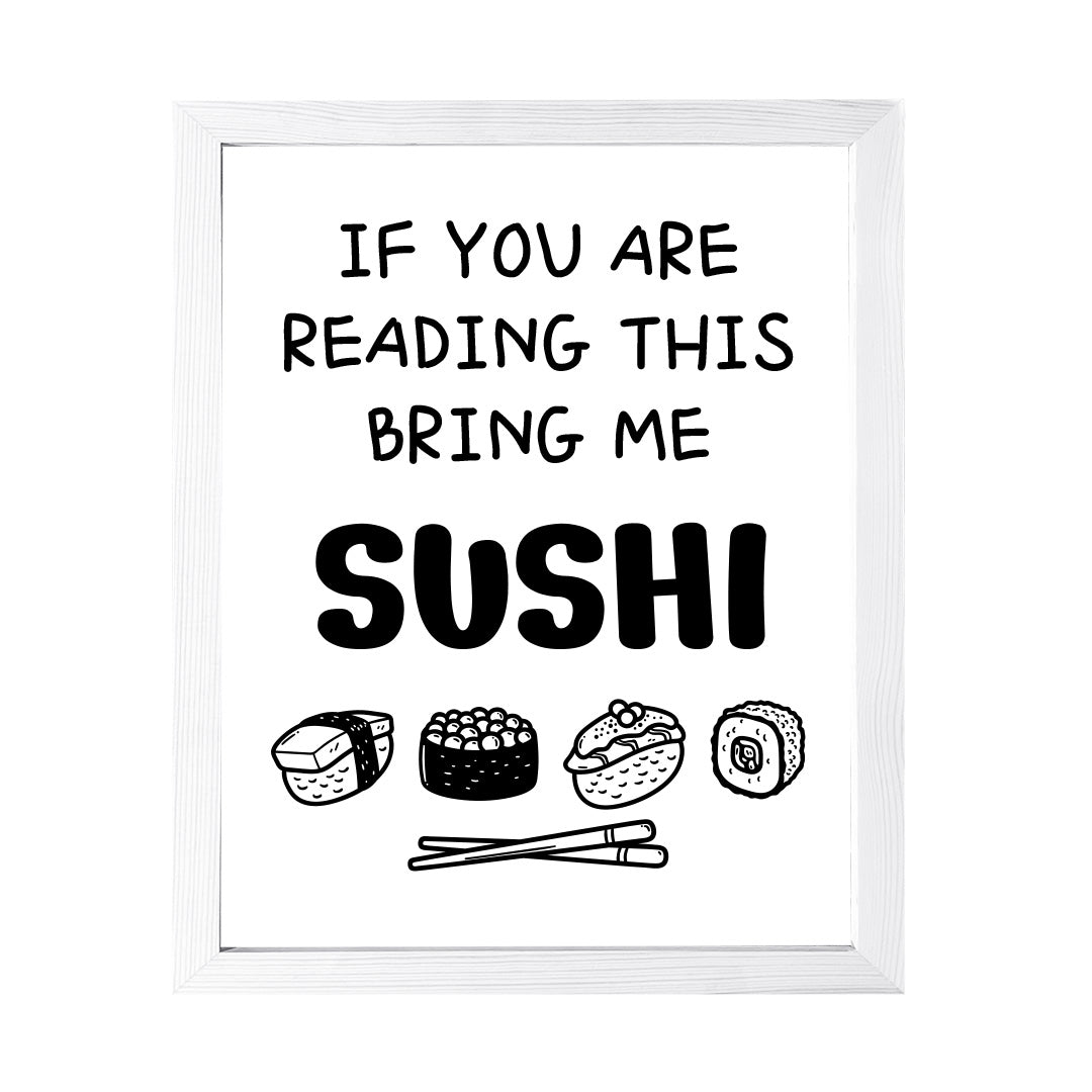Designs ByLITA If You Are Reading This-Bring Me Sushi, Framed Print Inspirational Wall Art | Decoration For Sushi Lovers