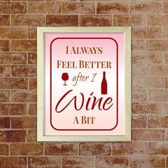 Designs ByLITA I Always Feel Better After I Wine A Bit, Framed Wall Art Print | Funny Home Decor