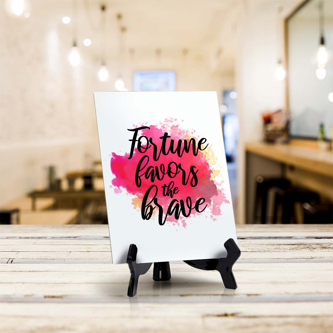 Fortune Favors The Brave Table Sign with Acrylic Stand (6x8“) | Positive Affirmation Inspiration Décor