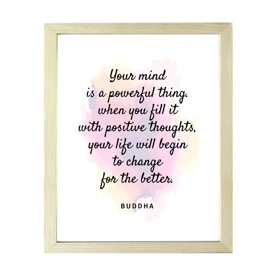 Designs ByLITA Your Mind Is A Powerful Thing. When You Fill It With Positive Thoughts, Your Life Will Begin To Change For The Better. Buddha, Framed Wall Art