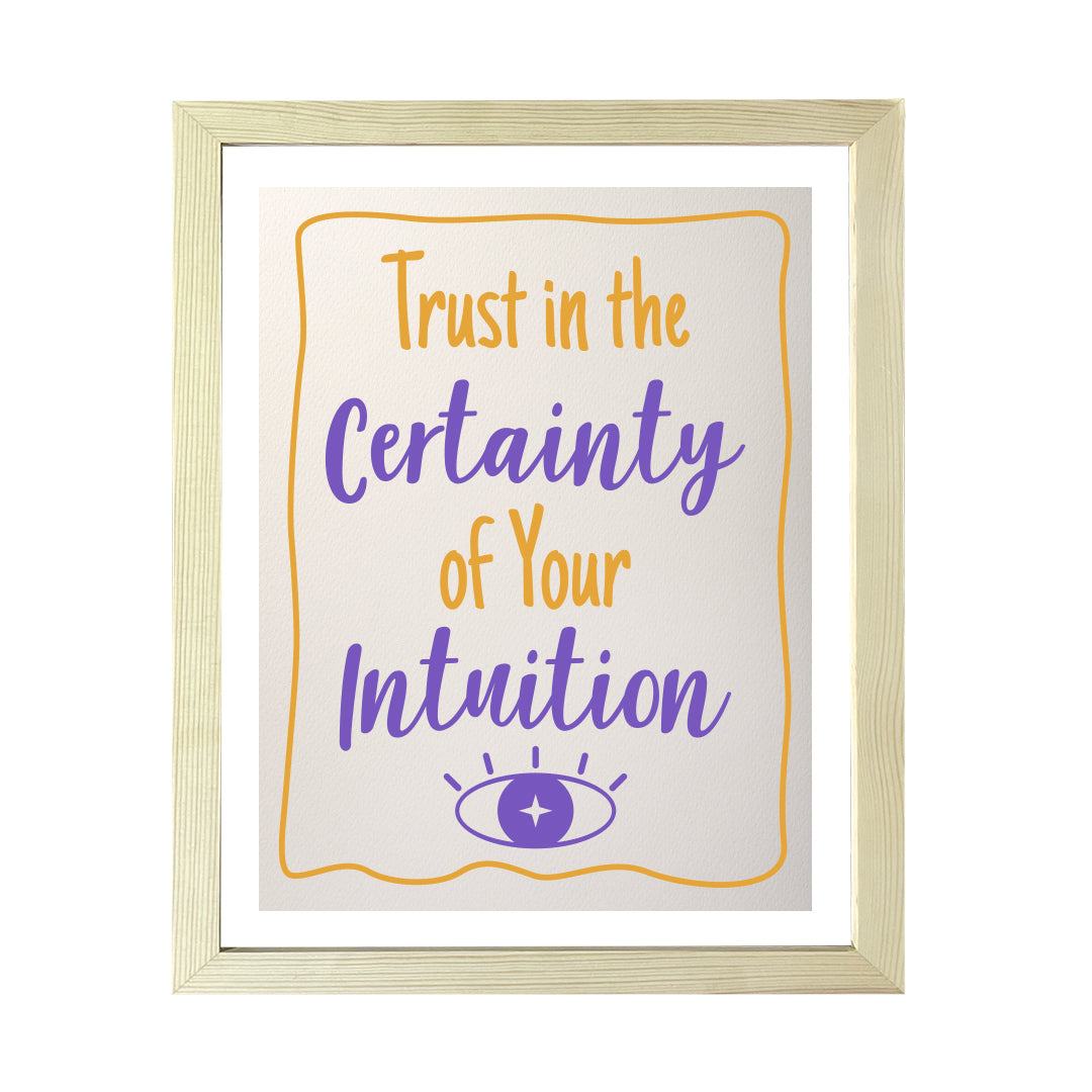 Designs ByLITA Trust In The Certainty of Your Intuition, Wall Print Art | Funky Home Décor