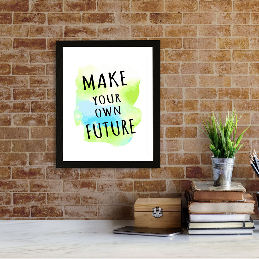 Designs ByLITA Make Your Own Future, Framed Wall Art Print | Positive Motivational Decor
