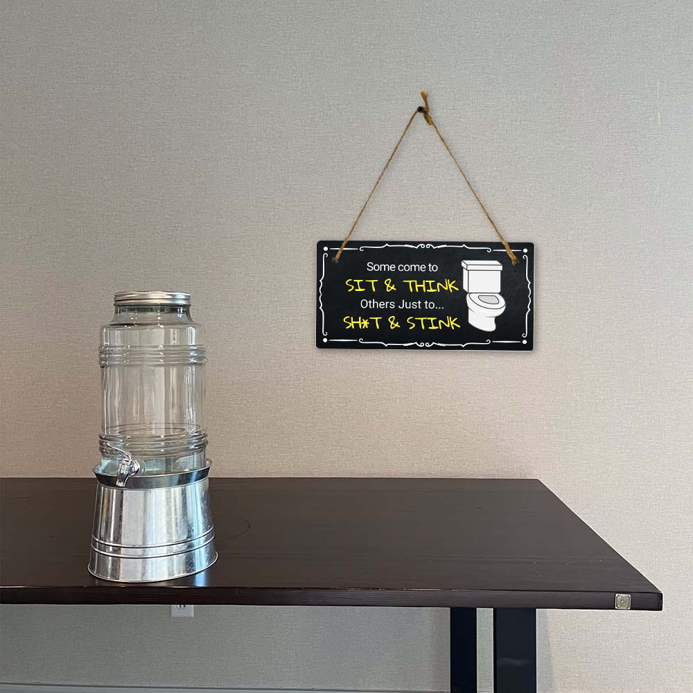 Some Come To Sit & Think Others Just to... Sh*t & Stink 5x10 Hanging Plus Wall or Door Sign | Funny Home Decor