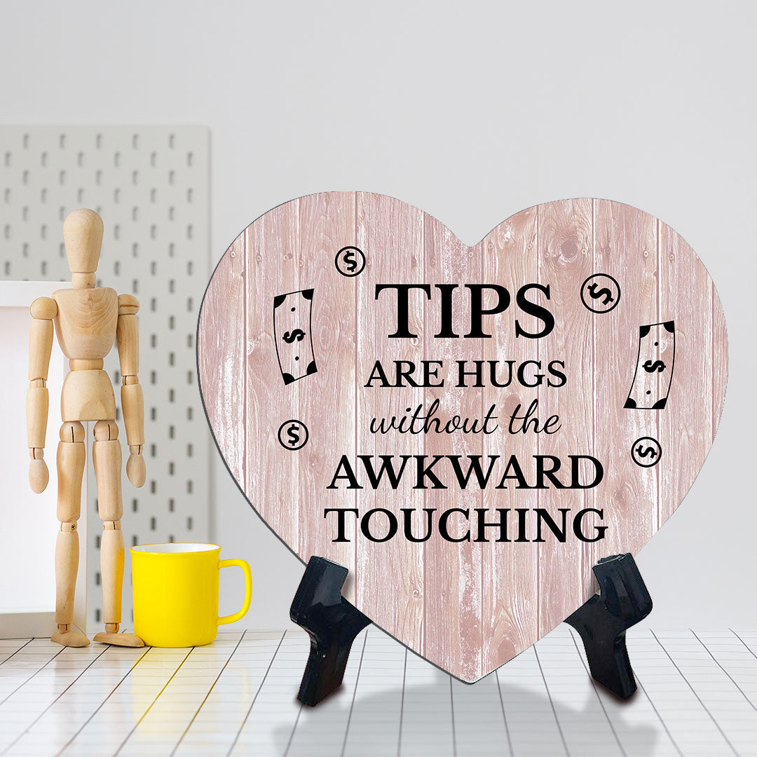 Sign ByLITA Heart Tips Are Hugs Without the Awkward Touching, Wood Color, Table Sign (6"x5")