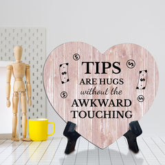 Sign ByLITA Heart Tips Are Hugs Without the Awkward Touching, Wood Color, Table Sign (6"x5")