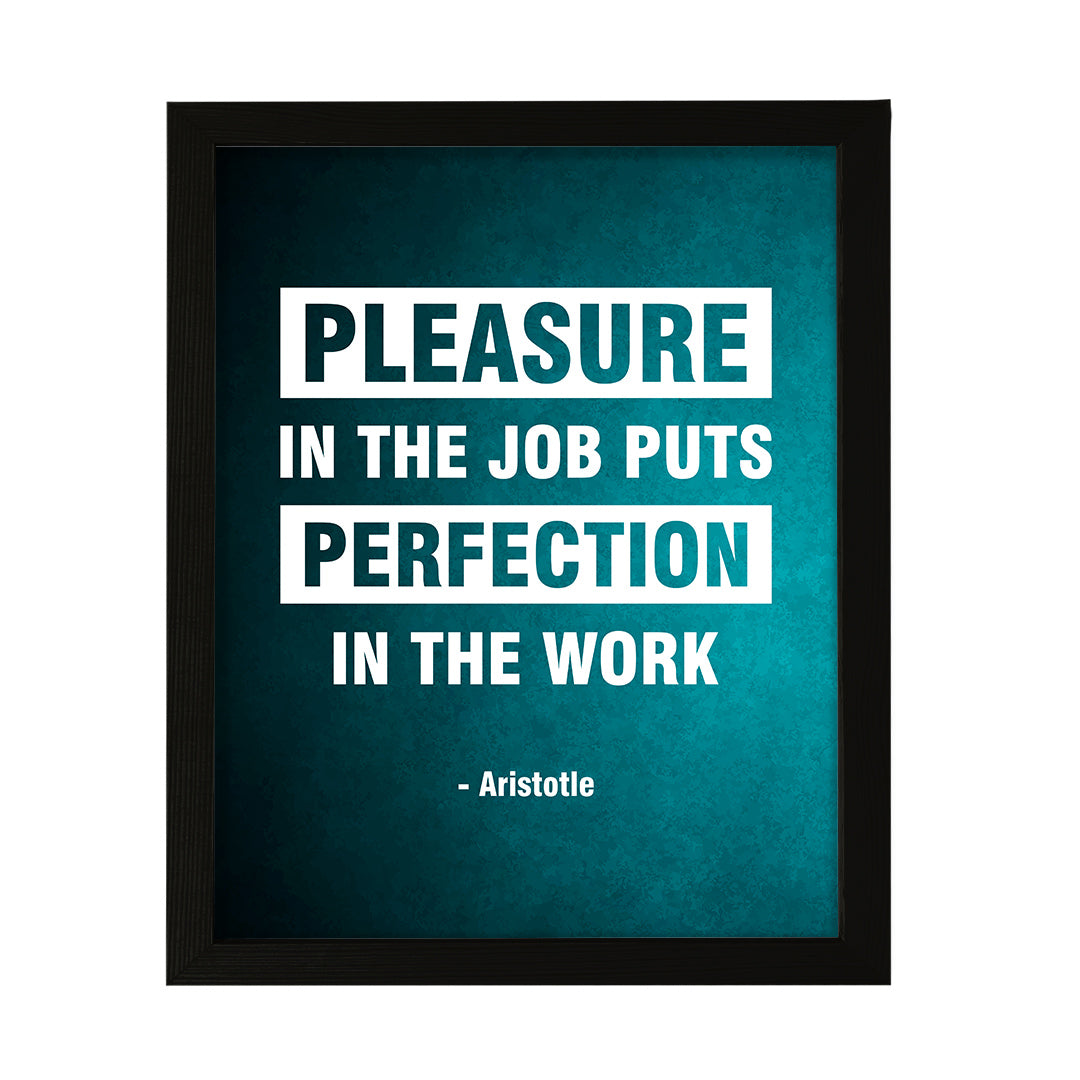 Designs ByLITA Pleasure in the job puts perfection in the work - Aristotle, FRAMED Print Inspirational Wall Art