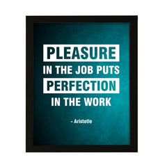 Designs ByLITA Pleasure in the job puts perfection in the work - Aristotle, FRAMED Print Inspirational Wall Art