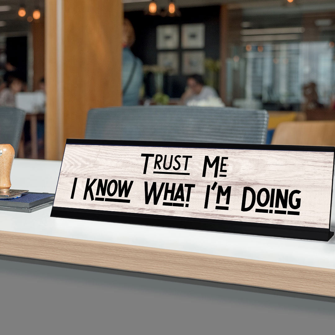 Signs ByLITA Trust Me I Know What I'm Doing Black Frame, Desk Sign (2x8")