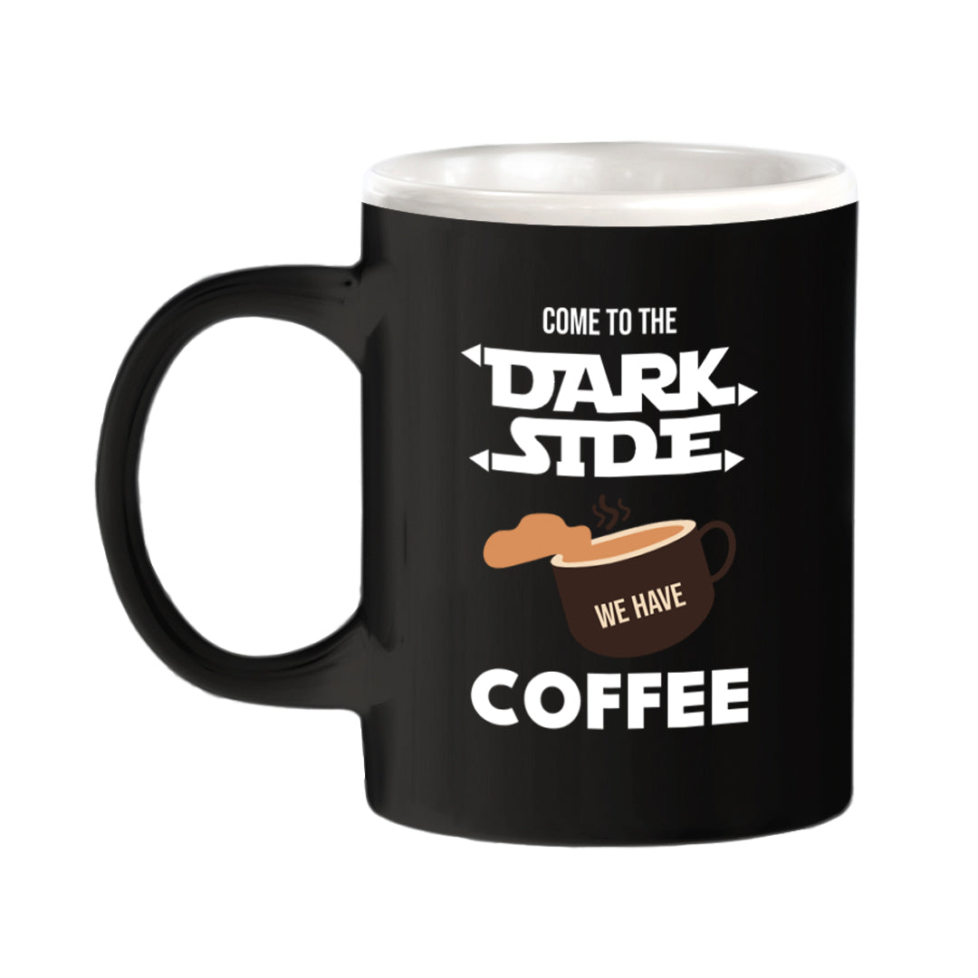 Come To The Dark Side We Have Coffee 11oz Plastic or Ceramic Mug | Funny Office & Home Cups