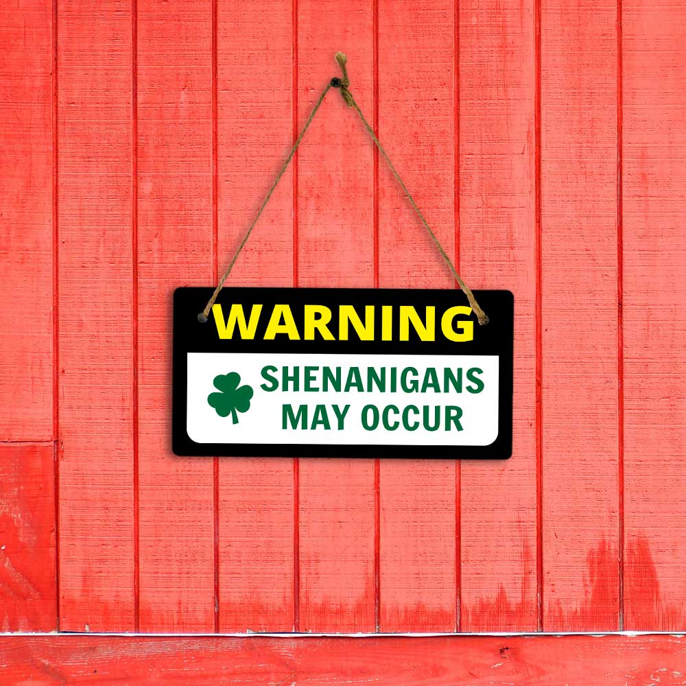 Warning Shenanigans May Occur 5x10 Hanging Plus Wall or Door Sign | Funny Home Decor