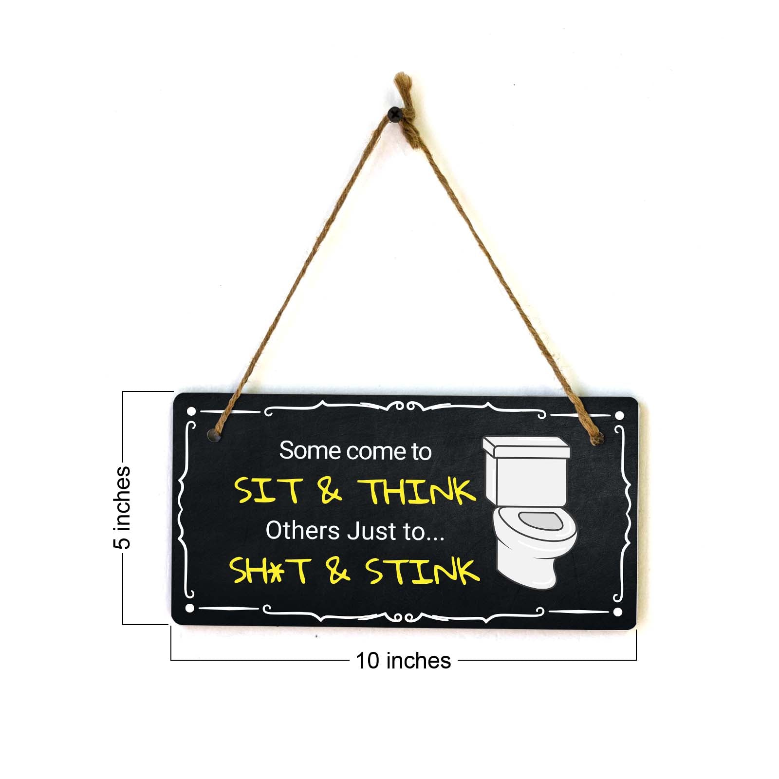 Some Come To Sit & Think Others Just to... Sh*t & Stink 5x10 Hanging Plus Wall or Door Sign | Funny Home Decor