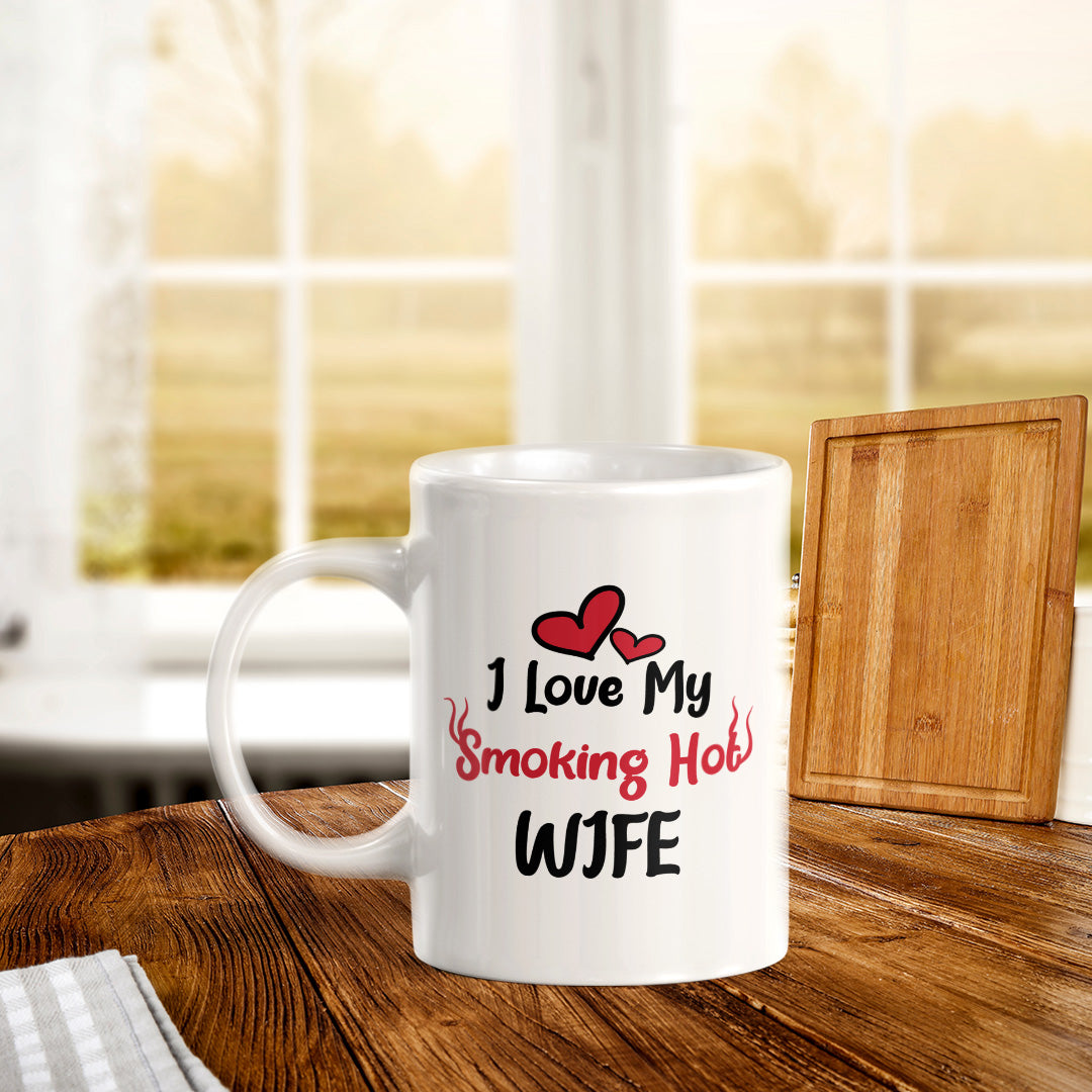 I Love My Smoking Hot Wife 11oz Plastic or Ceramic Coffee Mug | Cute and Funny Romantic Novelty Mugs