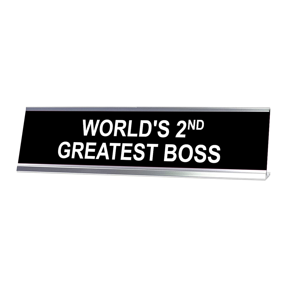 World's 2nd Greatest Boss Desk Sign (2 X 8")
