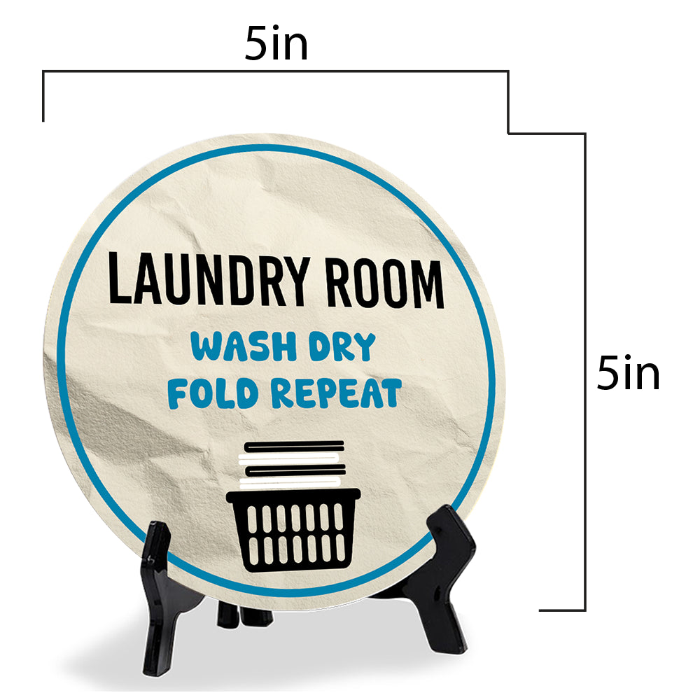Laundry Room Wash Dry Fold Repeat (5 x 5“) Circle Table Sign with Acrylic Stand | Funny Home Decor