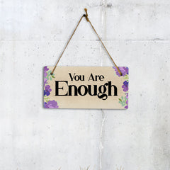 You Are Enough 5" x 10" Hanging Wall or Door Sign | Positive Home Decor