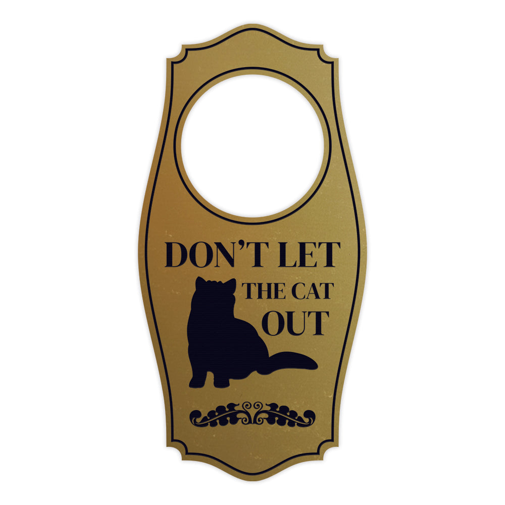 Don't Let The Cat Out Door Hanger | House or Business Door Sign