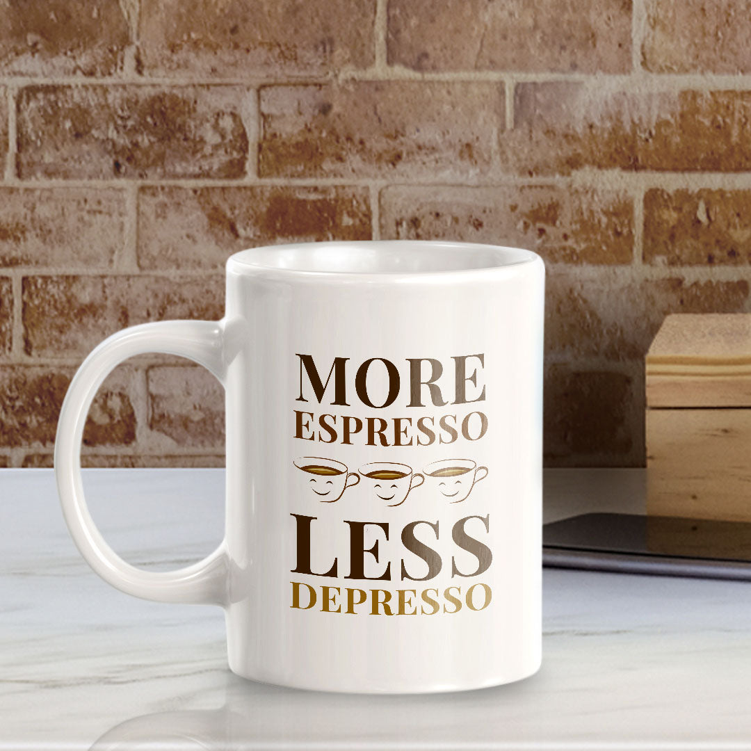 More Espresso Less Depresso 11oz Plastic or Ceramic Mug | Witty Funny Coffee Cups
