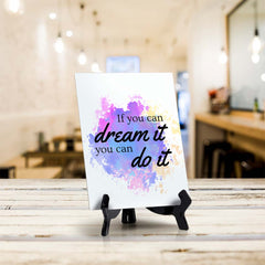 If You Can Dream It, You Can Do It Table Sign with Acrylic Stand (6x8“) | Positive Affirmation Inspiration Décor