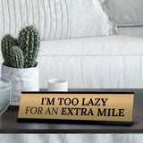 Signs ByLITA I'm Too Lazy For An Extra Mile Office Decoration Gift Black Frame Desk Sign (2x8")