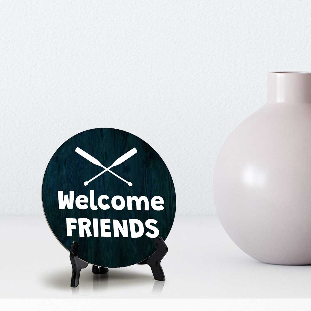 Welcome Friends (5 x 5“) Circle Table Sign with Acrylic Stand | Boats & Home Decor